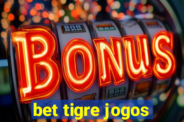 bet tigre jogos