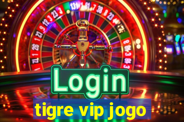 tigre vip jogo