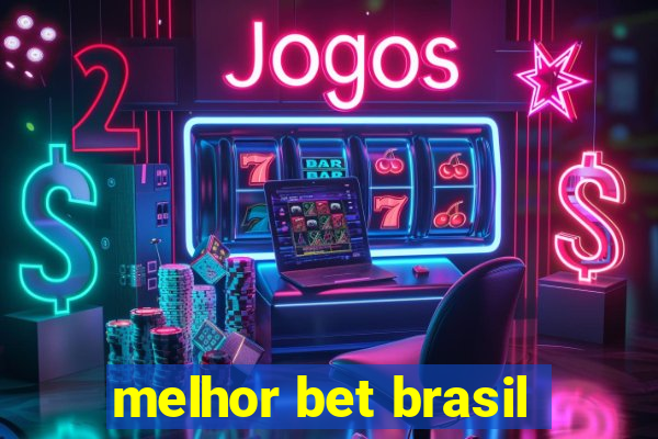 melhor bet brasil