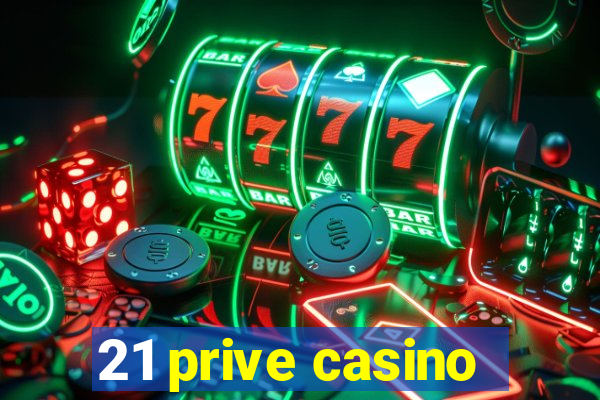 21 prive casino