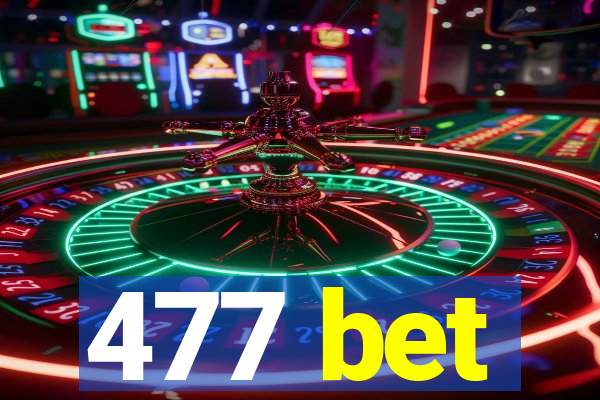 477 bet