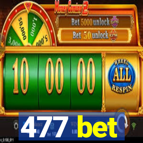 477 bet