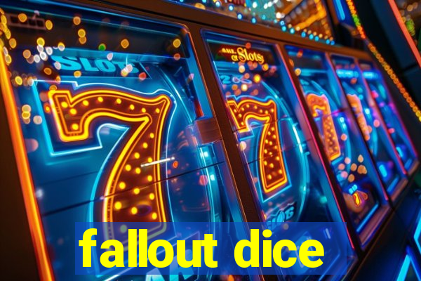 fallout dice