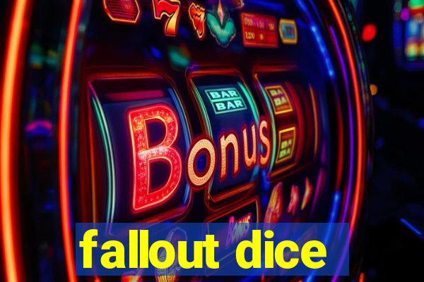 fallout dice