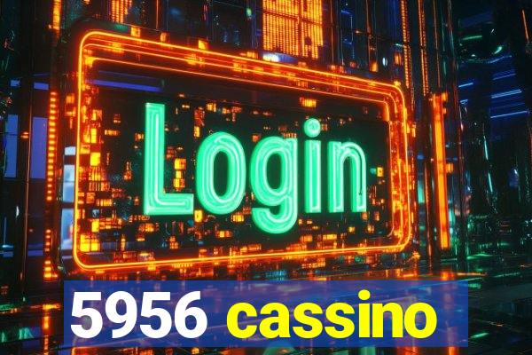 5956 cassino