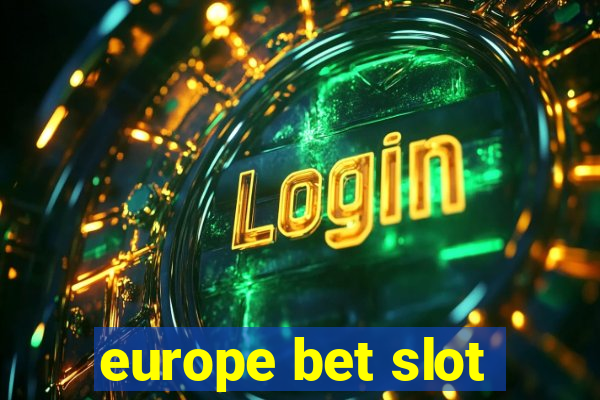 europe bet slot