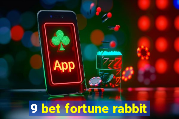 9 bet fortune rabbit