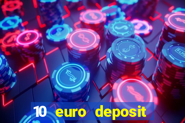 10 euro deposit trustly casino