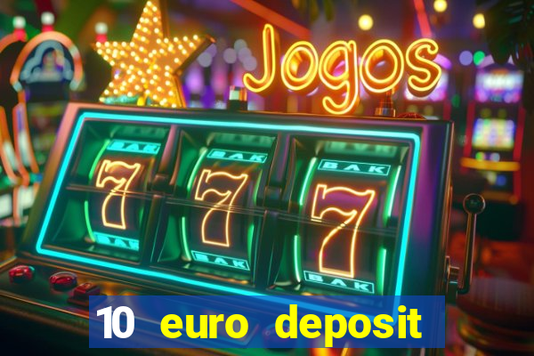 10 euro deposit trustly casino