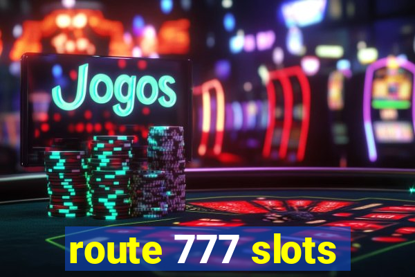 route 777 slots