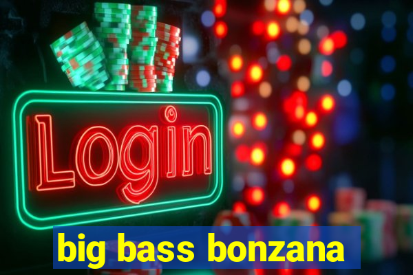 big bass bonzana