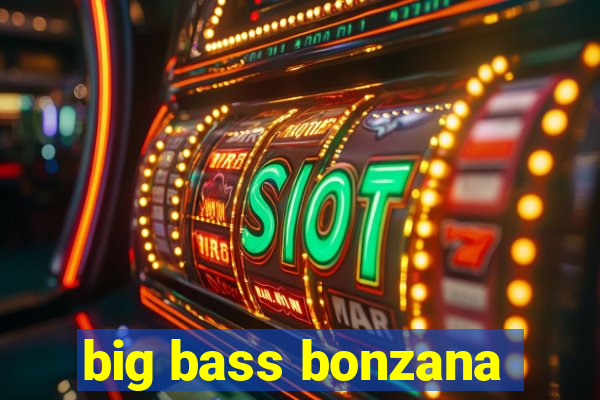 big bass bonzana