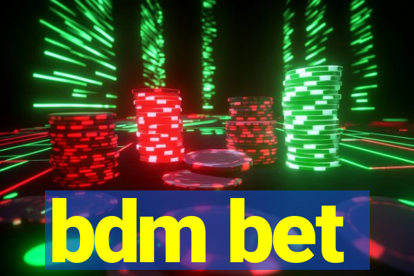 bdm bet