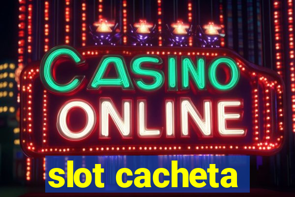 slot cacheta