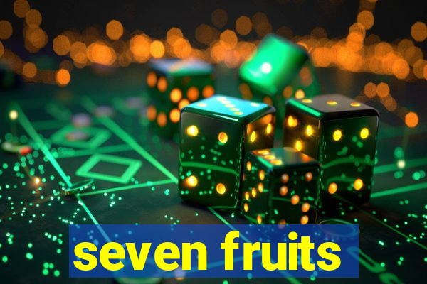 seven fruits