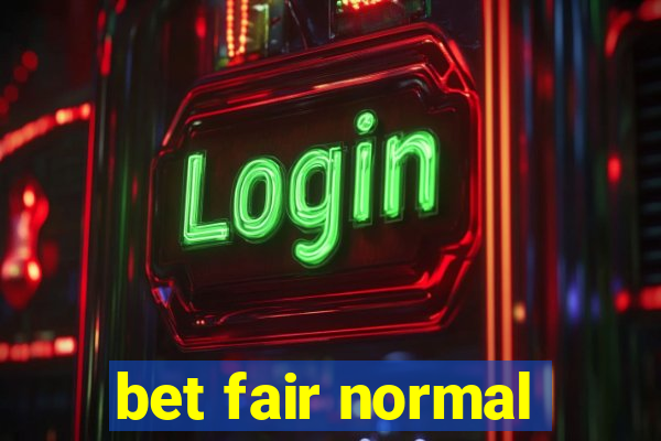 bet fair normal