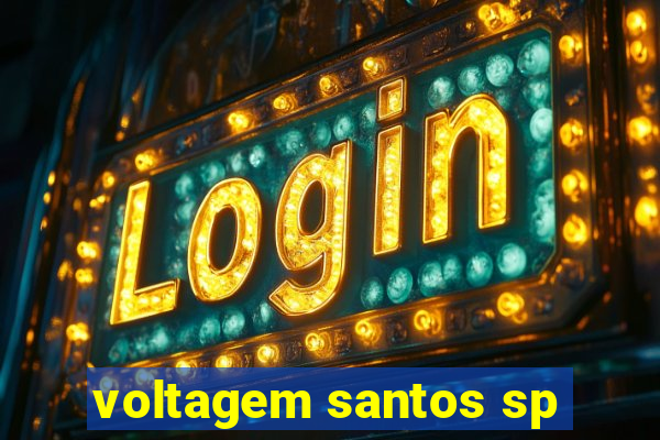 voltagem santos sp