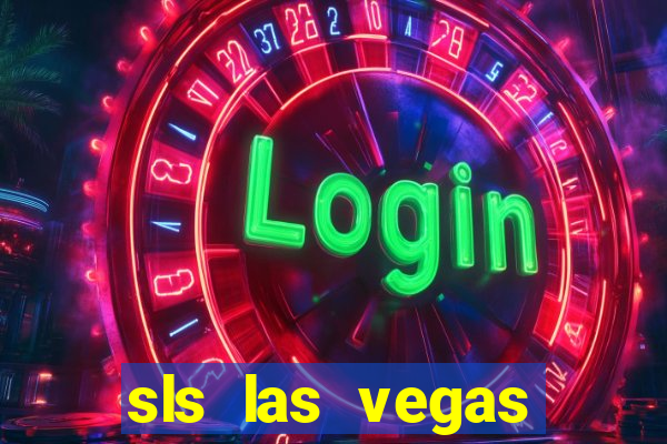 sls las vegas hotel and casino