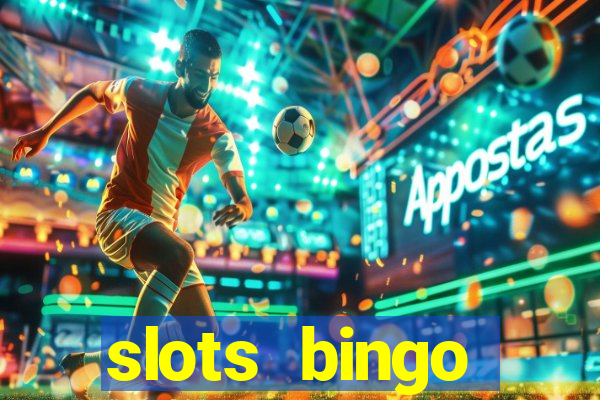 slots  bingo