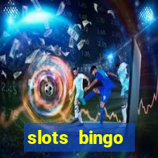 slots  bingo