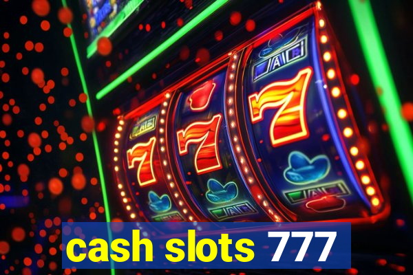 cash slots 777