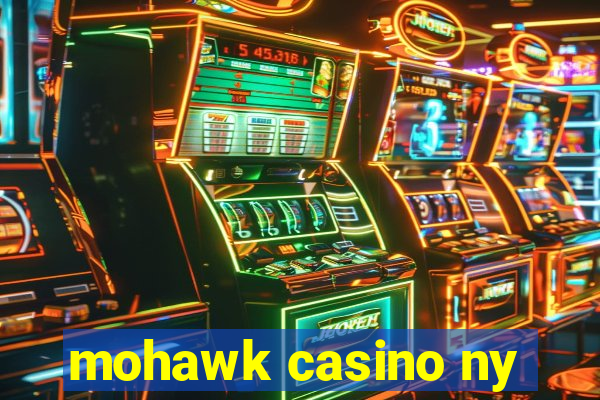 mohawk casino ny