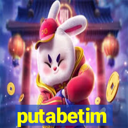 putabetim