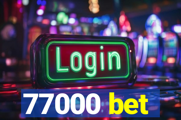 77000 bet