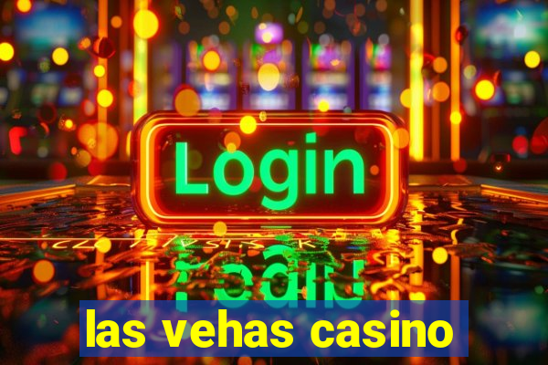 las vehas casino