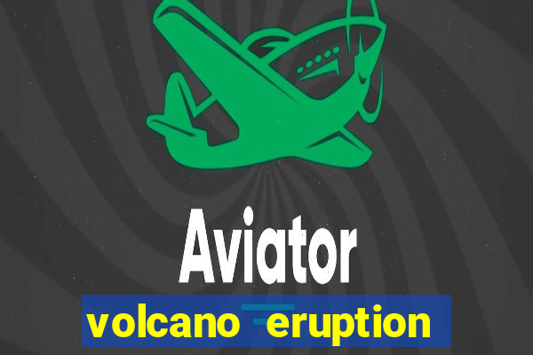 volcano eruption slot free play