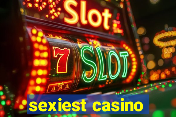 sexiest casino