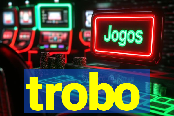 trobo