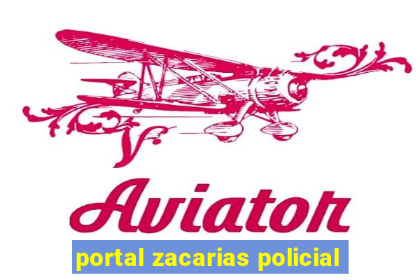 portal zacarias policial