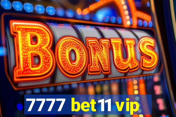 7777 bet11 vip