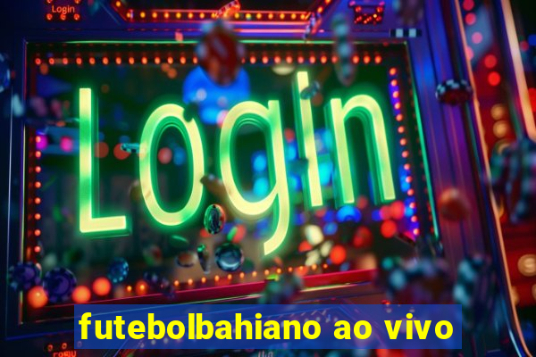 futebolbahiano ao vivo