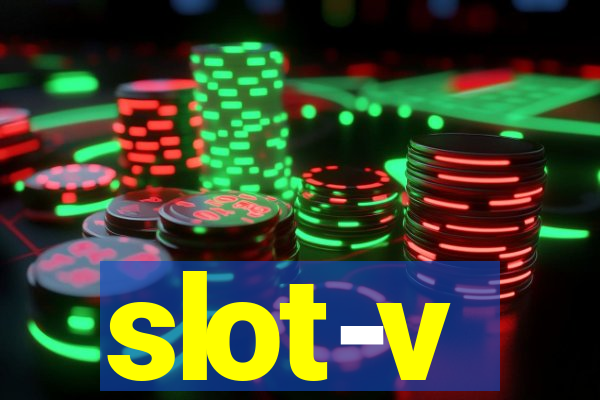 slot-v