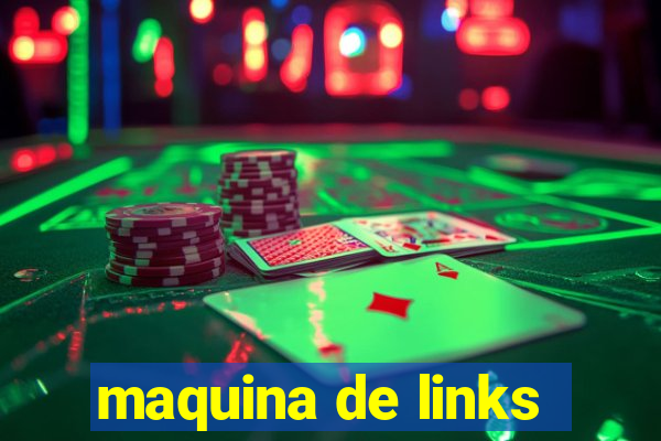 maquina de links