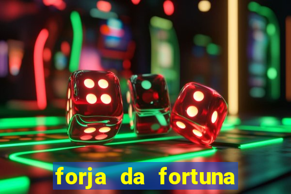 forja da fortuna 茅 confi谩vel