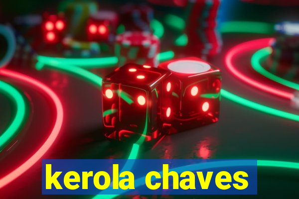 kerola chaves