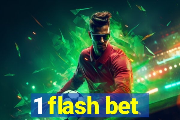 1 flash bet