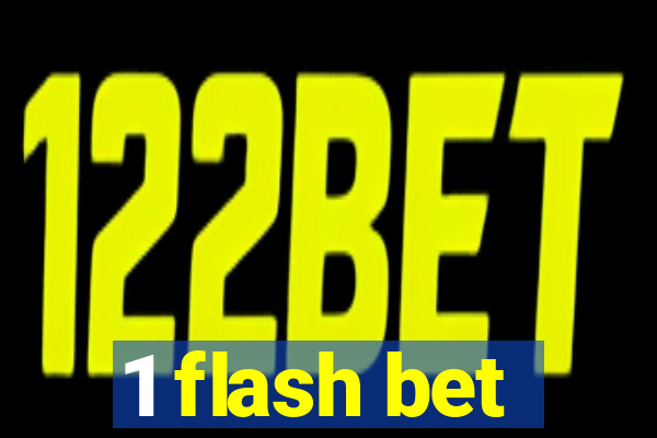 1 flash bet