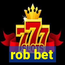 rob bet