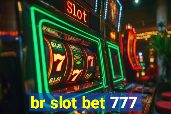 br slot bet 777