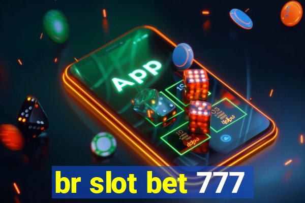 br slot bet 777