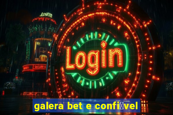 galera bet e confi谩vel