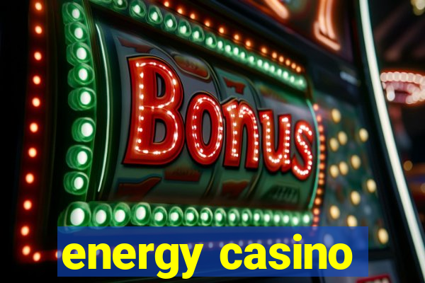 energy casino