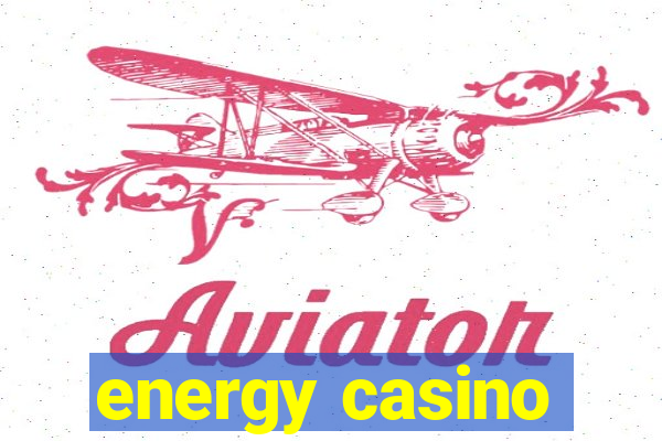 energy casino