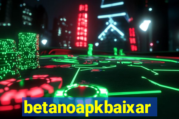 betanoapkbaixar