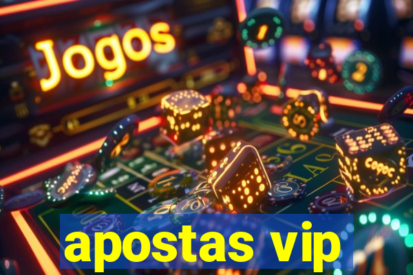 apostas vip