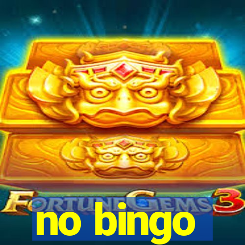 no bingo